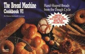 The Bread Machine Cookbook.Hand-Shaped Breads from the Dough Cycle