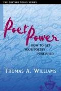 Poet Power: The Complete Guide to Getting Your Poetry Published