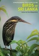 A Photographic Field Guide to the Birds of Sri Lanka