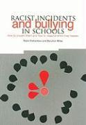 Racist Incidents and Bullying in Schools: How to Prevent Them and How to Respond When They Happen
