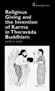 Religious Giving and the Invention of Karma in Theravada Buddhism