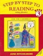 Step by Step to Reading using Phonics for the Caribbean: Book 3: Blends and long vowel sounds