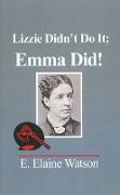 Lizzie Didn't Do it, Emma Did!