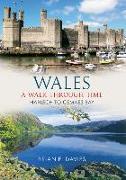 Wales: A Walk Through Time: Harlech to Cemaes Bay