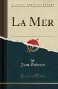 La Mer (Classic Reprint)