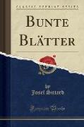 Bunte Blätter (Classic Reprint)