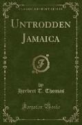 Untrodden Jamaica (Classic Reprint)