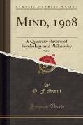 Mind, 1908, Vol. 17: A Quarterly Review of Psychology and Philosophy (Classic Reprint)