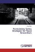 Formulating Safety Strategies for Peace Researchers