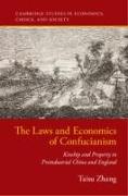 The Laws and Economics of Confucianism: Kinship and Property in Preindustrial China and England