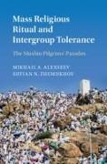 Mass Religious Ritual and Intergroup Tolerance