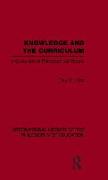 Knowledge and the Curriculum (International Library of the Philosophy of Education Volume 12)