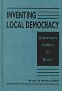 Inventing Local Democracy