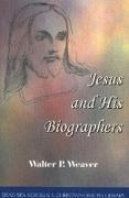 Jesus & His Biographers