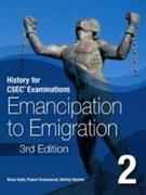 History for CSEC (R) Examinations 3rd Edition Student's Book 2: Emancipation to Emigration