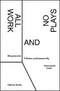 All Work and No Plays: Blueprints for Performance