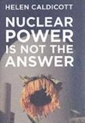 Nuclear Power is Not the Answer
