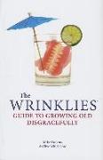 The Wrinklies Guide to Growing Old Disgracefully