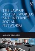 The Law of Virtual Worlds and Internet Social Networks