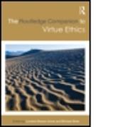 The Routledge Companion to Virtue Ethics