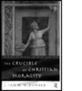 The Crucible of Christian Morality