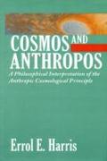 Cosmos and Anthropos: A Philosophical Interpretation of the Anthropic Cosmological Principle