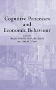 Cognitive Processes and Economic Behaviour