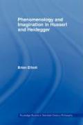 Phenomenology and Imagination in Husserl and Heidegger