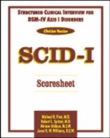 Structured Clinical Interview for DSM-IV Axis I Disorders (SCID-I), Clinician Version, Scoresheet