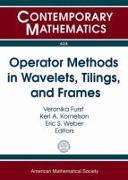Operator Methods in Wavelets, Tilings, and Frames