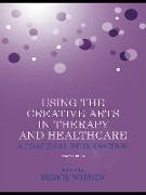 Using the Creative Arts in Therapy and Healthcare