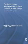 The Organisation and Governance of Top Football Across Europe