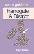 Harrogate & District: Not a Guide to