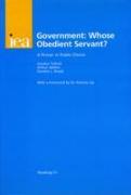 Government: Whose Obedient Servant?