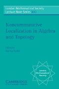 Noncommutative Localization in Algebra and Topology