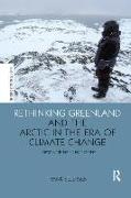 Rethinking Greenland and the Arctic in the Era of Climate Change