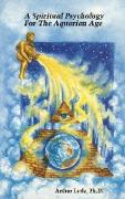 Spiritual Psychology for the Aquarian Age