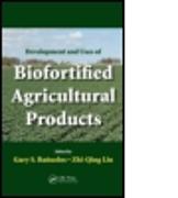 Development and Uses of Biofortified Agricultural Products