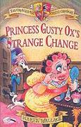 Princess Gusty Ox's Strange Change