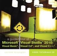 A Guided Tour of Microsoft¿ Visual Studio¿ 2010