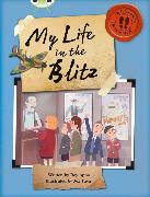 Bug Club Independent Non Fiction Blue B My Life in the Blitz