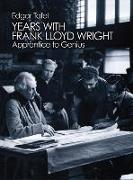 Years With Frank Lloyd Wright: Apprentice to Genius