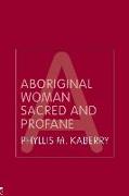 Aboriginal Woman Sacred and Profane