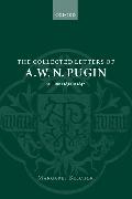 The Collected Letters of A. W. N. Pugin