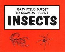 Easy Field Guide to Common Desert Insects