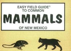 Easy Field Guide to Mammals of New Mexico