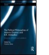 The Political Philosophies of Antonio Gramsci and B. R. Ambedkar