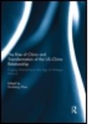 The Rise of China and Transformation of the US-China Relationship