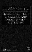 Trade, Investment, Migration and Labour Market Adjustment