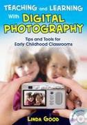 Teaching and Learning with Digital Photography